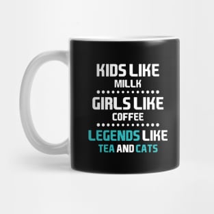 Legends Like Tea And Cats Mug